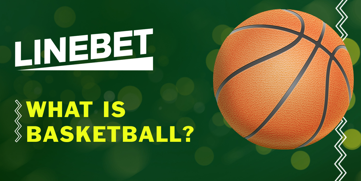 Features of Basketball as a sport available on Linebet for betting